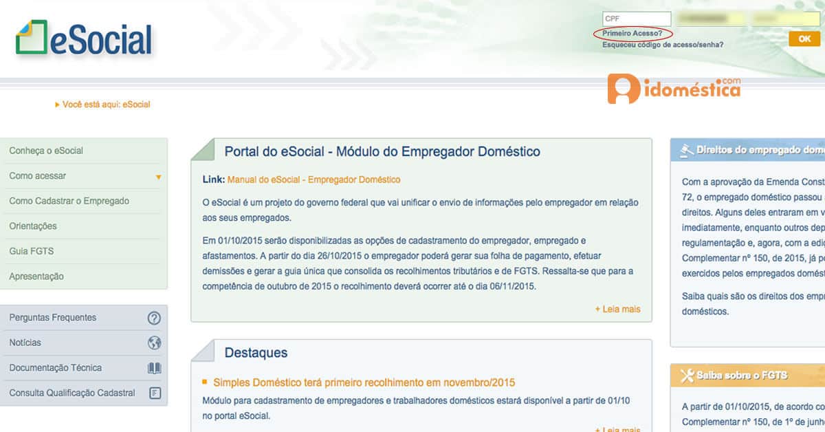 esocial-cadastro-primeiro-acesso Empregador doméstico: Veja passo a passo como fazer o cadastro no eSocial. O prazo vai até 31/10. A 1ª guia do Simples Doméstico vence 06/11, mas a Receita só vai liberar a guia em 1º de novembro.