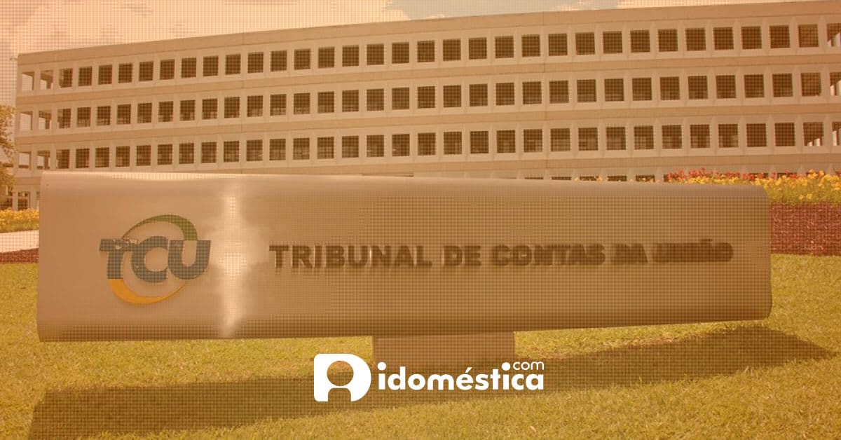 eSocial Doméstico está na mira do Tribunal de Contas da União (TCU)
