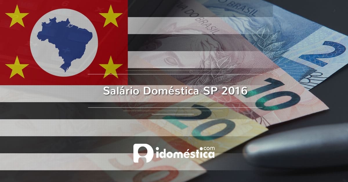 Salário Doméstica SP 2016 - Governo sanciona piso regional