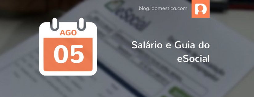 Empregadores domésticos devem antecipar eSocial Salário e Guia do eSocial devem ser pagos até 05 de agosto