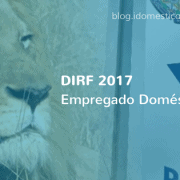 DIRF 2017 Empregador Doméstico - Como fazer a declaração