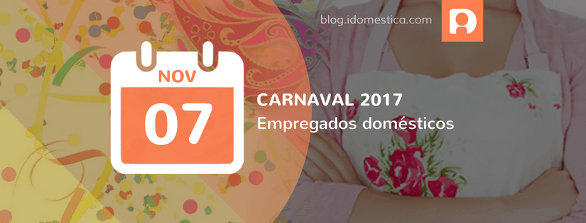 Carnaval 2017: veja onde será feriado para domésticas Carnaval 2017 - veja onde será feriado para a doméstica
