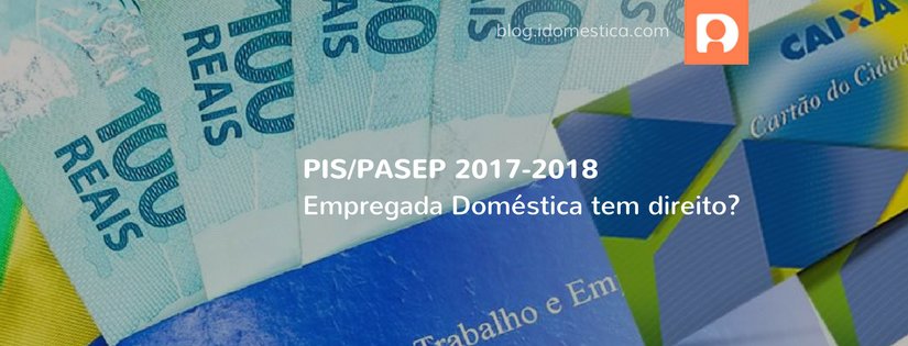 PIS 2017 - Empregado doméstico tem direito ao abono? A Caixa Econômica Federal iniciou ontem (27), o pagamento do Abono Salarial PIS-PASEP 2017/2018. Empregados domésticos ficam na dúvida sobre o direito ao abono.