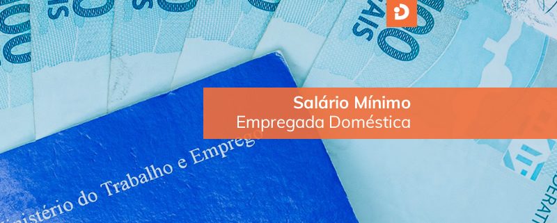 Salário mínimo de empregada doméstica 2018