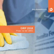 DIRF 2018 - Empregador doméstico tem até o dia 28 de fevereiro para entregar declaração