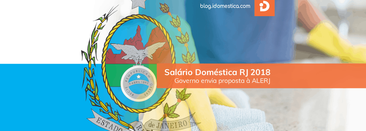 Salário Doméstica RJ 2018 - Governo envia proposta à ALERJ