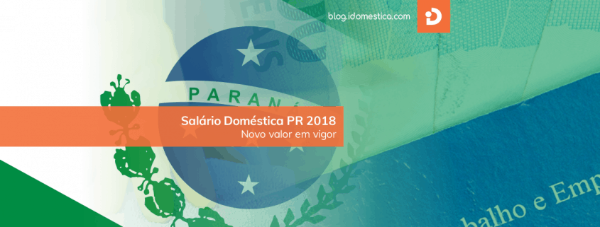 Salário de Doméstica Paraná (PR) 2018 - Novo piso está em vigor Salário Doméstica Paraná (PR) 2018