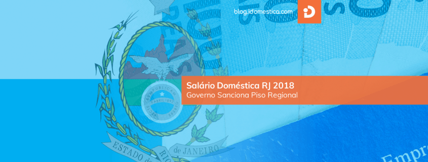 Salário Doméstica RJ 2018 - Governo sanciona reajuste Salário Empregada Doméstica RJ 2018