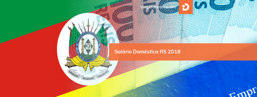 Salário Doméstica RS 2018 - ALERS aprova reajuste de 1,81% Salário de empregada doméstica no Rio Grande do Sul 2018