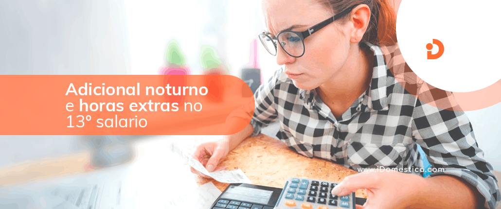 Adicional noturno e horas extras incidem sobre o pagamento do 13º salário da doméstica