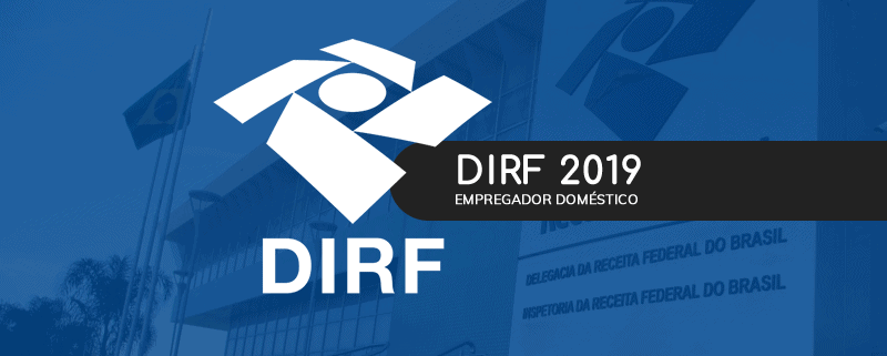 DIRF 2019 - Prazo para entrega termina no próximo dia 28 DIRF 2019