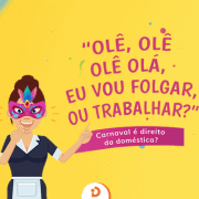 Carnaval é feriado para empregado doméstico?