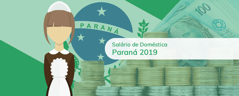 Salário de empregada doméstica 2019 no Paraná