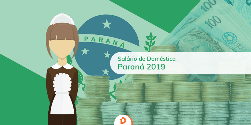 Salário de empregada doméstica 2019 no Paraná