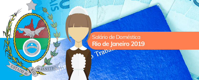 Salário de empregada doméstica no Rio de Janeiro 2019