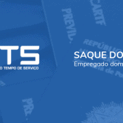 Saque do FGTS - Empregado Doméstico