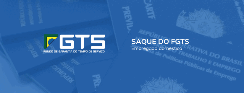 Saque do FGTS - Empregado Doméstico
