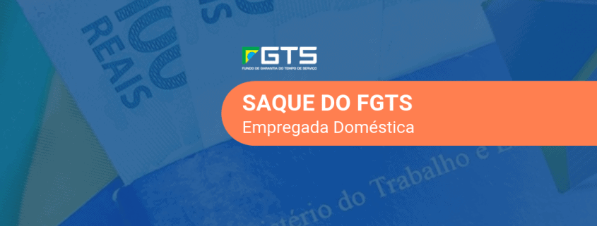 Empregada doméstica: 3 problemas comuns que impedem o saque do FGTS Revelamos 3 principais problemas com o saque do FGTS de empregados domésticos e traz a solução para cada um deles.