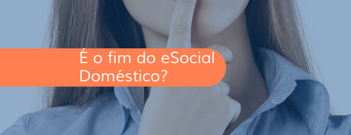 e o fim do esocial domestico?