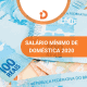 Salário mínimo empregada doméstica 2020: congresso aprova novo valor salario minimo de empregada domestica 2020