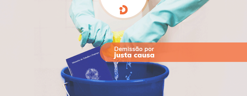 Demissão por justa causa de empregada doméstica: guia completo com mais de 10 hipóteses demissao por justa causa de empregada domestica, hipoteses legais, calculo e muito mais
