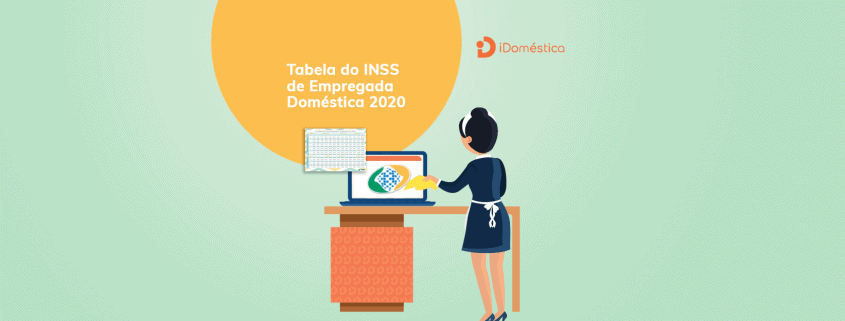 Duas tabelas do INSS da empregada doméstica terão vigência em 2020, uma até março e a outra a partir de março. Empregador precisa ficar atento no desconto do INSS da empregada doméstica