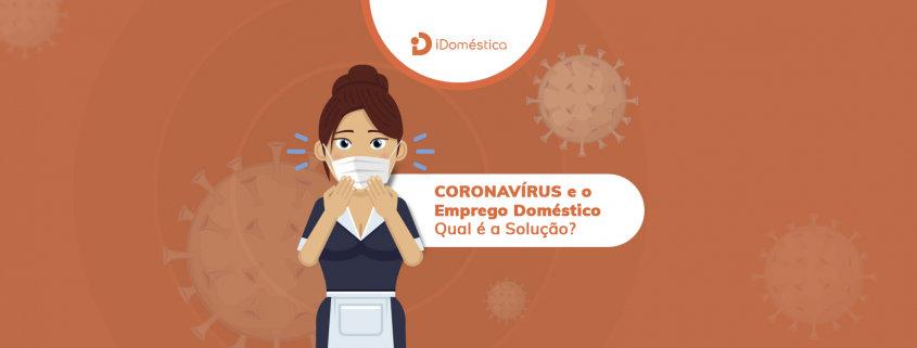 Coronavírus: Ministério Público do Trabalho Faz Orientações sobre o Trabalho Doméstico Ministério Público do Trabalho faz recomendações para empregadores domésticos sobre o que fazer com a empregada doméstica tendo em vista o coronavírus