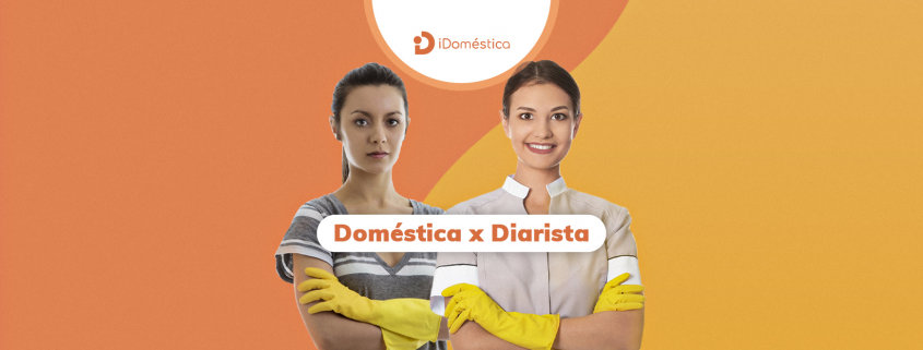Entenda as diferenças entre diarista e empregada doméstica para não ter problemas jurídicos Entenda as diferenças entre diarista e empregada doméstica para não ter problemas jurídicos