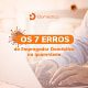 COVID-19: Os 7 Erros do Empregador Doméstico na Quarentena Conheça os 7 erros do empregador doméstico na quarentena que podem resultar em multas e indenizações