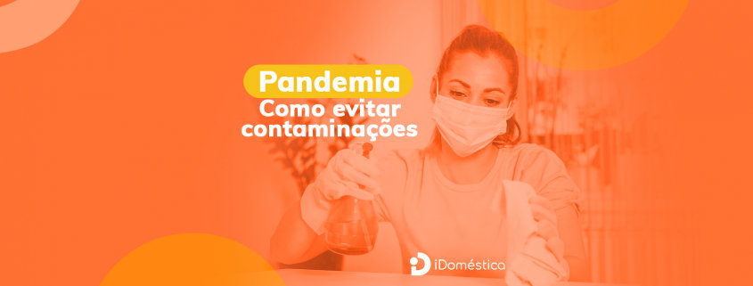 Pandemia: Como Evitar Contaminação do COVID-19 no Trabalho Doméstico Empregador doméstico precisa ficar atento para evitar contaminação por COVID-19 da empregada doméstica