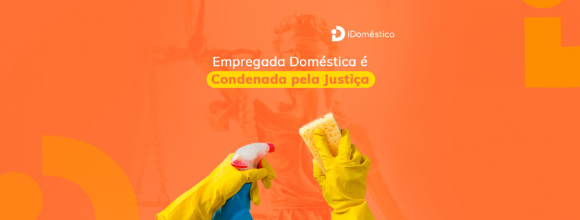 Empregada doméstica foi condenada pela justiça após propor "acerto" Empregada Doméstica foi condenada pela justiça do trabalho após ficar comprovado que mentiu