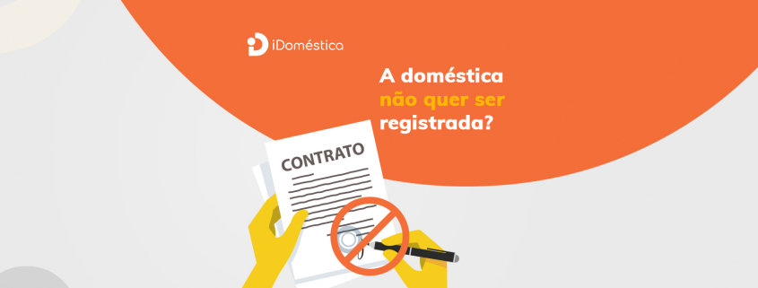 entenda o que fazer quando a doméstica não quer ser registrada e por que isso pode ser um problema