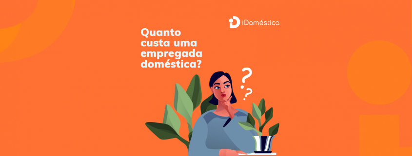 Quanto custa por mês uma empregada doméstica? Saber quanto custa por mês uma empregada doméstica é importante para que o empregador tenha previsibilidade de gastos