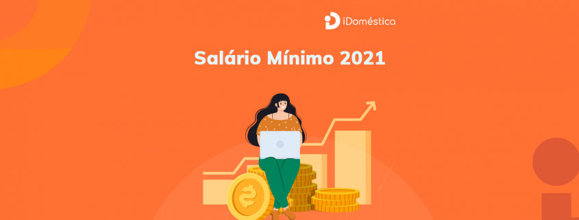Salário Mínimo 2021 Empregada Doméstica - Veja possível valor O salário mínimo 2021 da empregada doméstica já tem estimativa de valor