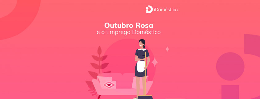 Outubro Rosa e o Emprego Doméstico - Previna-se! outubro rosa é tempo de reflexão no emprego doméstico