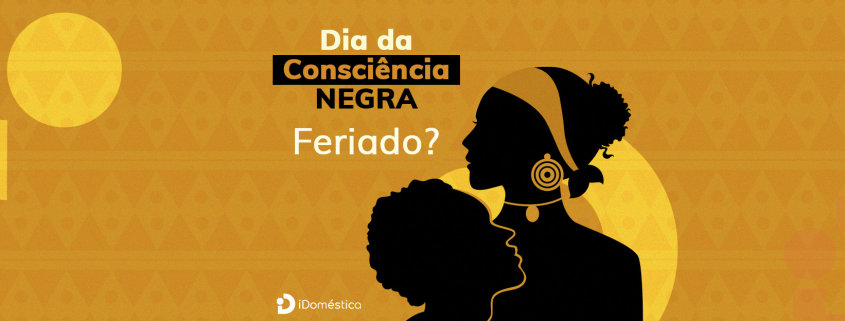 Dia da Consciência Negra é Feriado da Empregada Doméstica? O Dia da Consciência Negra é feriado da empregada doméstica?