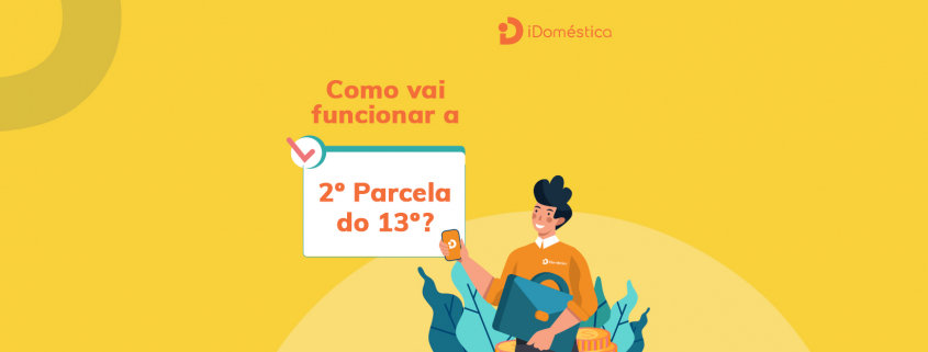 2º Parcela do 13 º Salário da empregada doméstica - Entenda tudo! Saiba tudo sobre a 2ª Parcela do 13 º salário da empregada doméstica para não correr riscos
