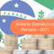 Piso Regional da Empregada Doméstica já tem valor para 2021 no Paraná Confira o piso regional da empregada doméstica no Paraná para 2021