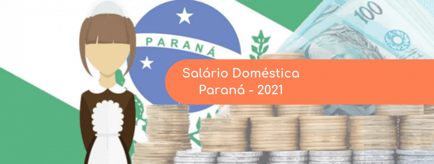 Piso Regional da Empregada Doméstica já tem valor para 2021 no Paraná Confira o piso regional da empregada doméstica no Paraná para 2021