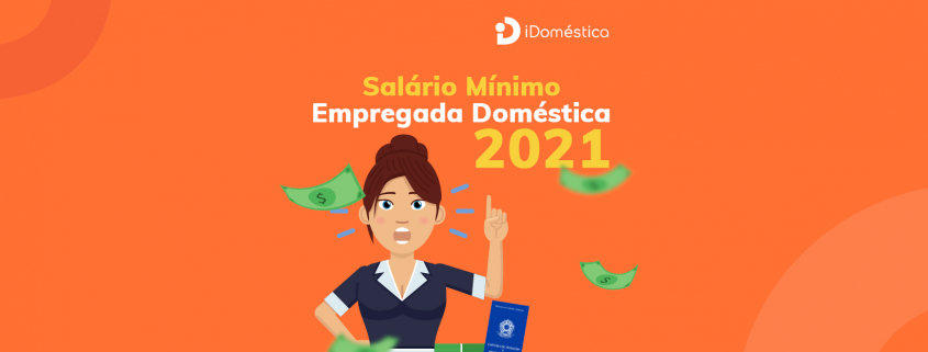 Salário mínimo empregada doméstica: valor definido para 2021 Salário mínimo da empregada doméstica 2021 tem valor de R$ 1.100