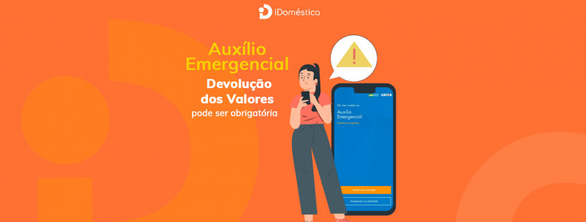 Empregada Doméstica pode ter que devolver Auxílio Emergencial Empregada Doméstica pode ter que devolver Auxílio Emergencial