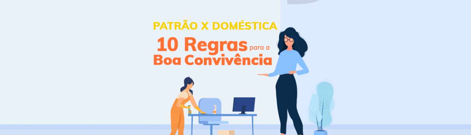 Confira as 10 regras para uma boa convivência entre você e a empregada doméstica