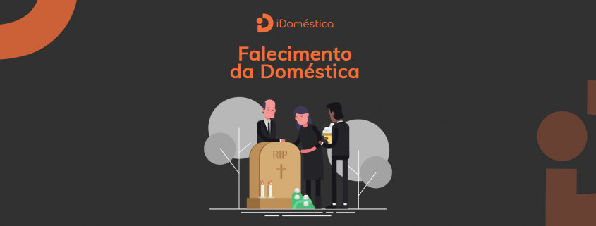 Entenda o que fazer no caso de falecimento da empregada doméstica
