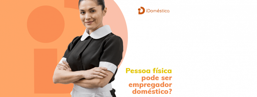 Pessoa física pode ser Empregador Doméstico? Descubra agora mesmo se pessoa física pode ser empregador doméstico.