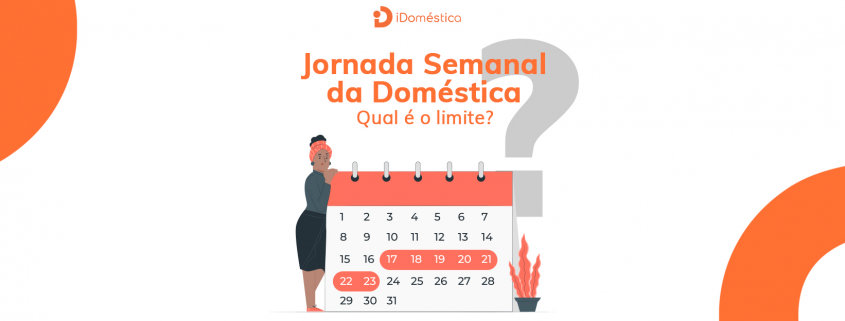 Jornada de trabalho da empregada doméstica: Qual é a melhor e como definir? Veja como funcionar a jornada de trabalho da empregada doméstica e como definir