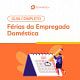 Férias da Empregada Doméstica - Guia Completo Confira o guia completo das férias da empregada doméstica e evite problemas jurídicos e financeiros no futuro!