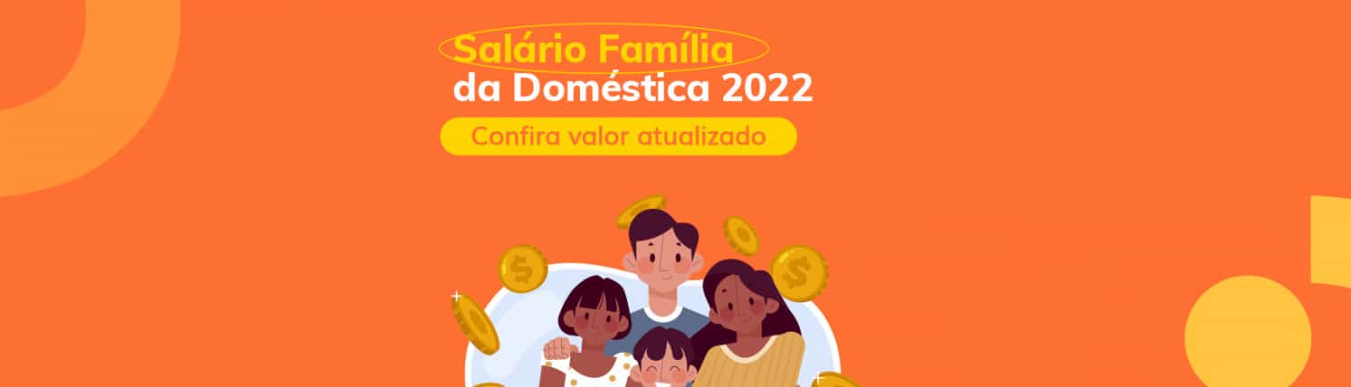 Salário Família 2022 já tem valor definido. Confira aqui!