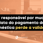 MP que alterava a data do pagamento das domésticas foi prorrogada por 60 dias, mas perdeu validade sem ter sido analisada pelos parlamentares