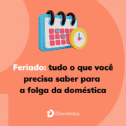 O feriado da empregada doméstica, civil ou religioso, faz parte dos direitos trabalhistas, mas existe a possibilidade de acordo prévio