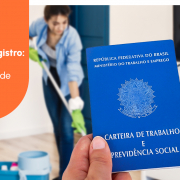 Falta de Registro da Doméstica: 3 problemas que você pode enfrentar Falta de registro da doméstica